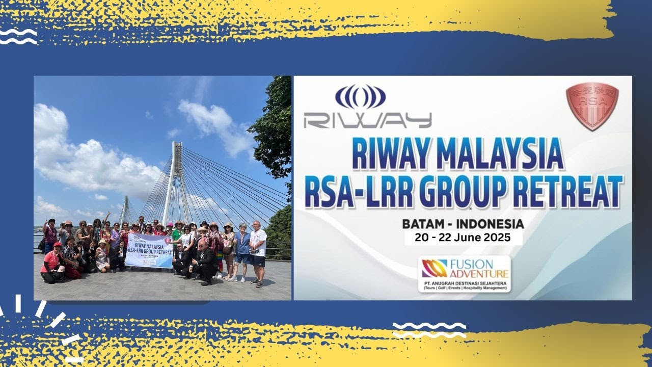 RIWAY MALAYSIA RSA-LRR GROUP RETREAT BATAM