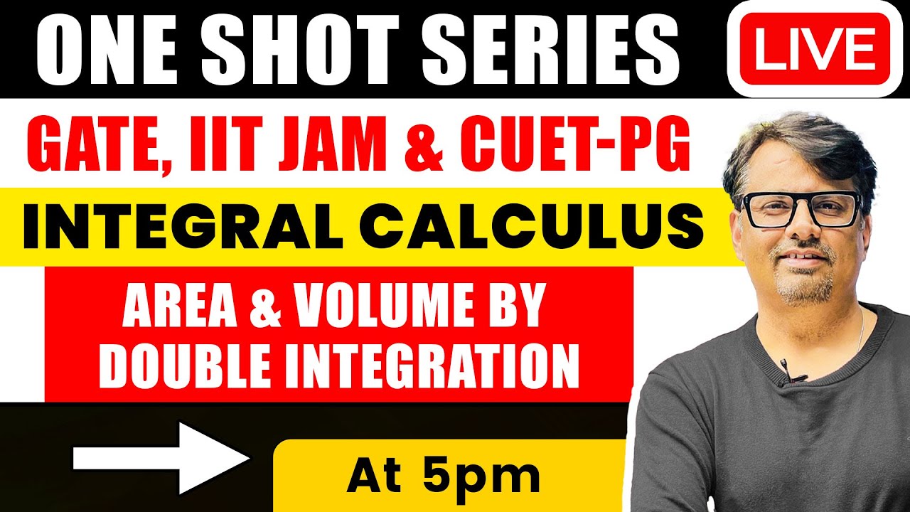 Integral Calculus | Area & Volume by Double Integration | One Shot for GATE, IIT JAM & CUET - PG