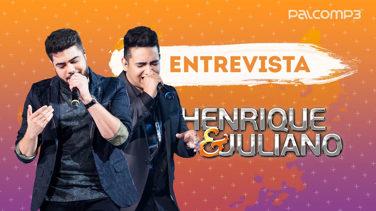 Entrevista Henrique e Juliano