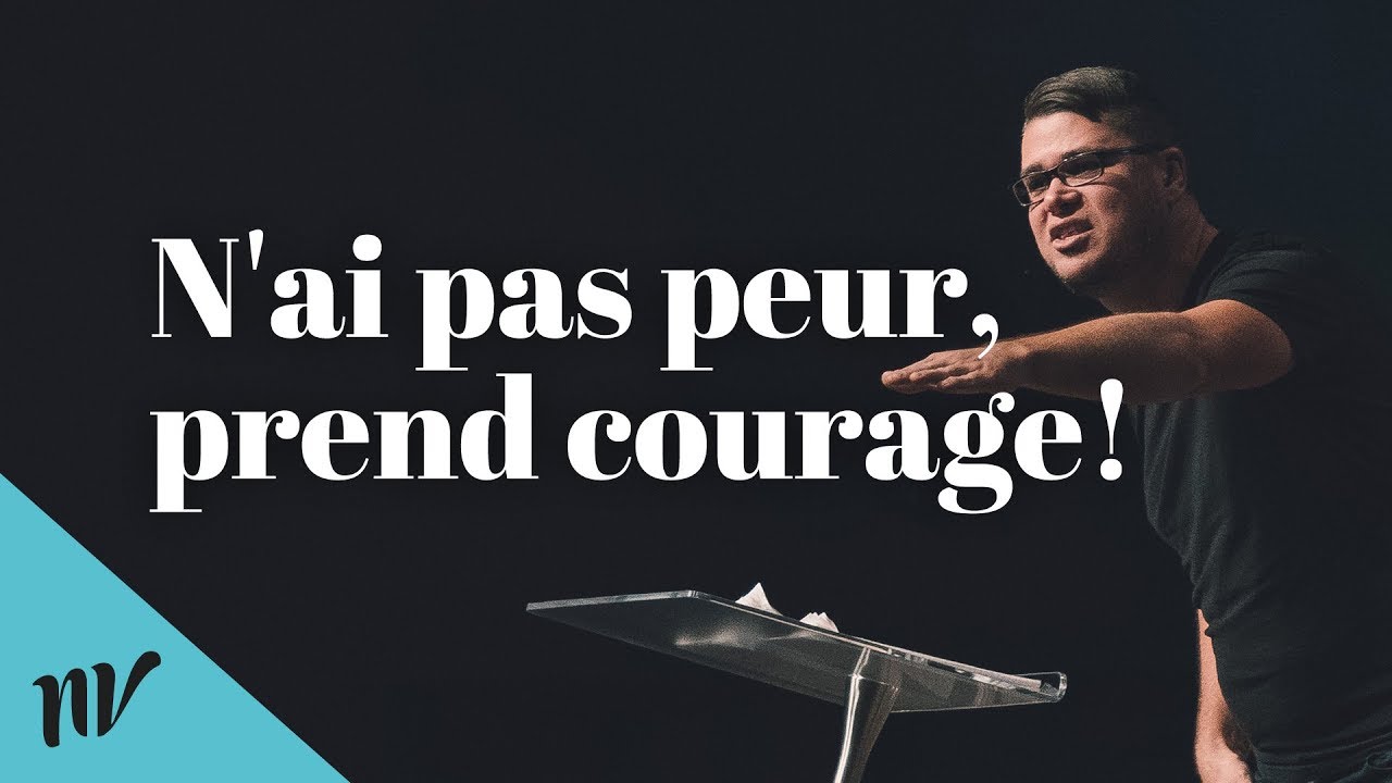 N'ai pas peur, prend courage! | David Pothier