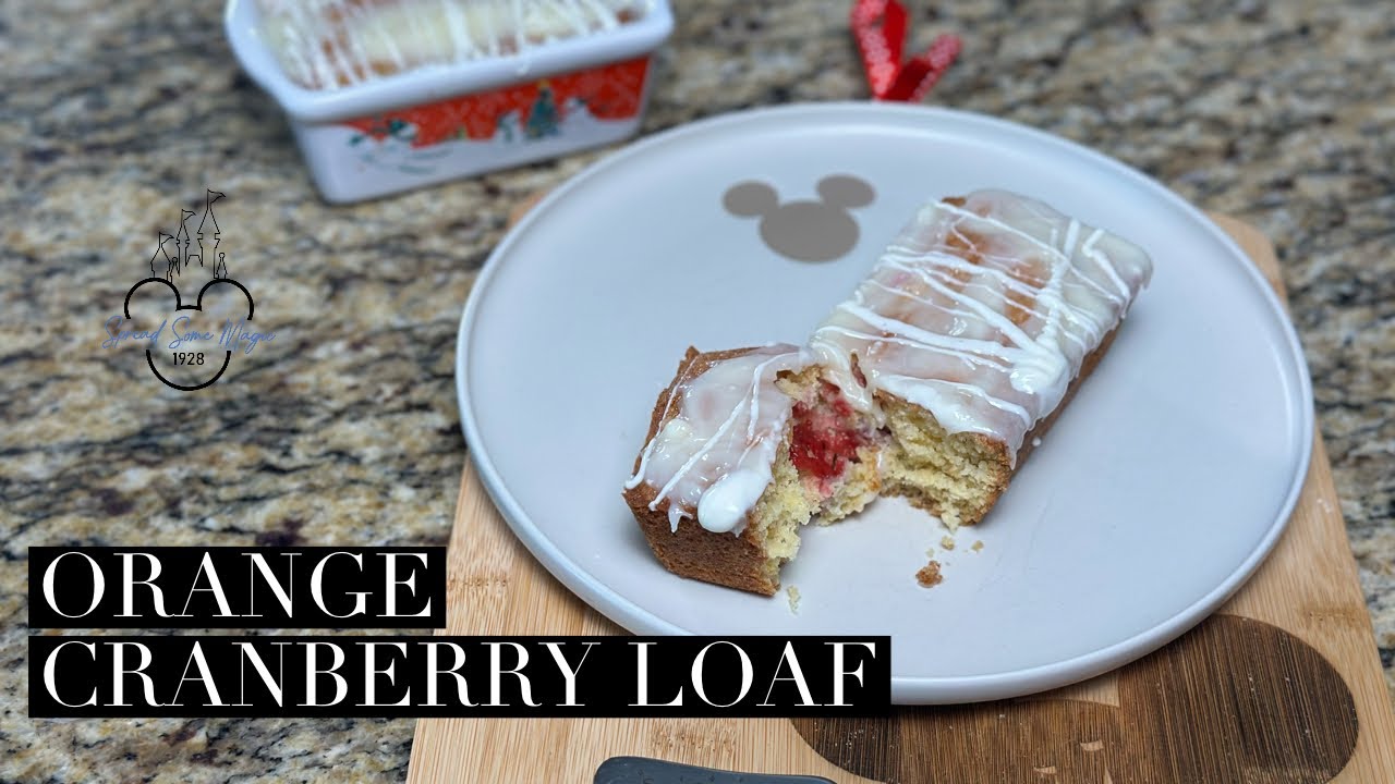 Orange Cranberry Loaf from the Disneyland Resort