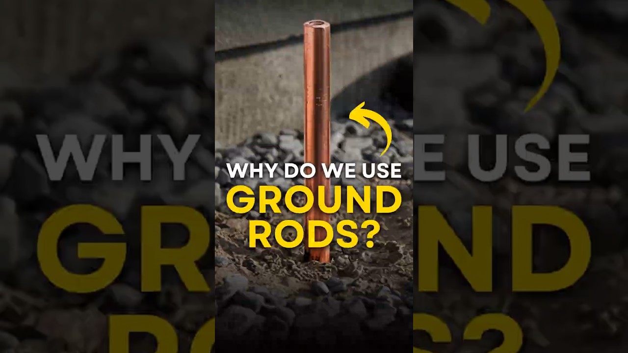 Why Do We Use Ground Rods?