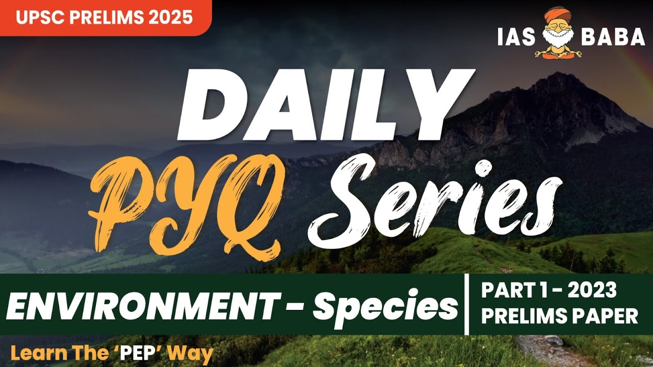 Environment|UPSC Prelims PYQ'S| Intro & Species Part-1| A Free Initiative|
