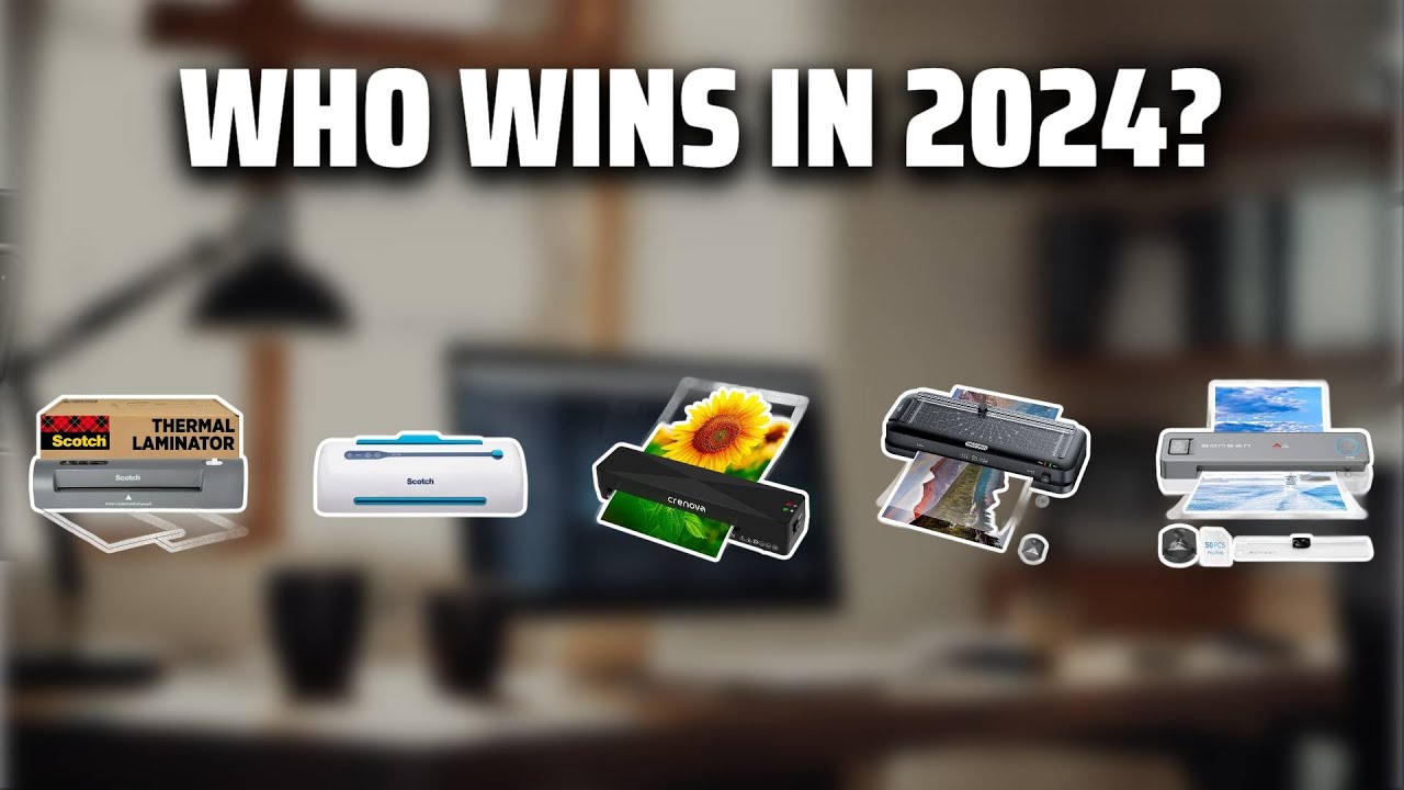 The Best Laminators in 2024 - Must Watch Before Buying!