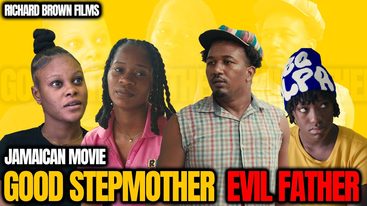 GOOD STEPMOTHER EVIL FATHER JAMAICAN MOVIE 2024