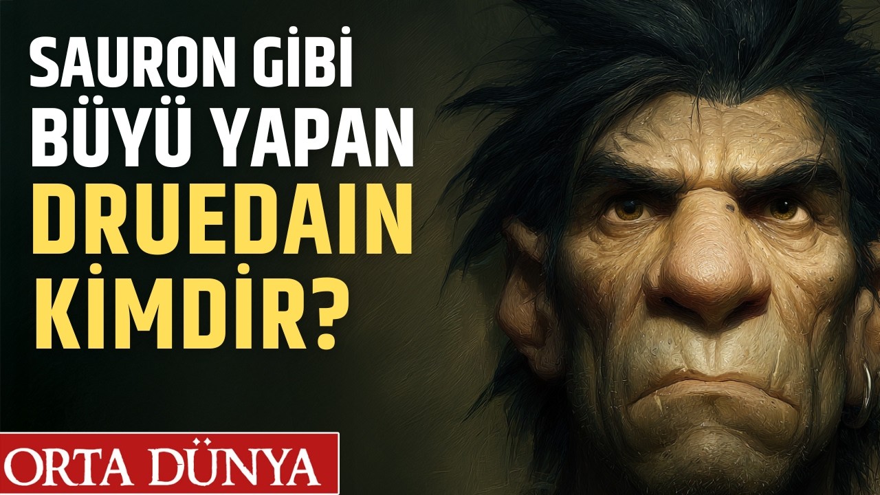 Drúedain Kimdir? Ormanların Sessiz Avcıları | Yüzüklerin Efendisi | Orta Dünya