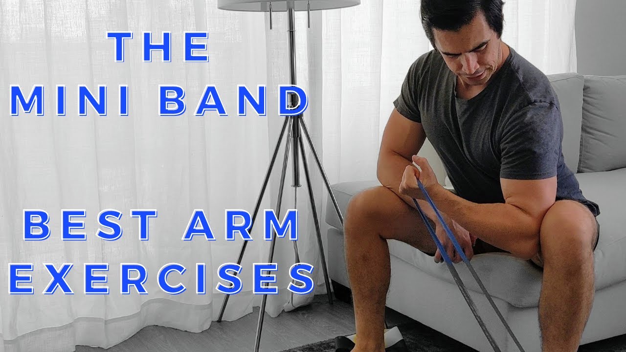 Mini Band Arm Workout at Home: Best Exercises (2020)