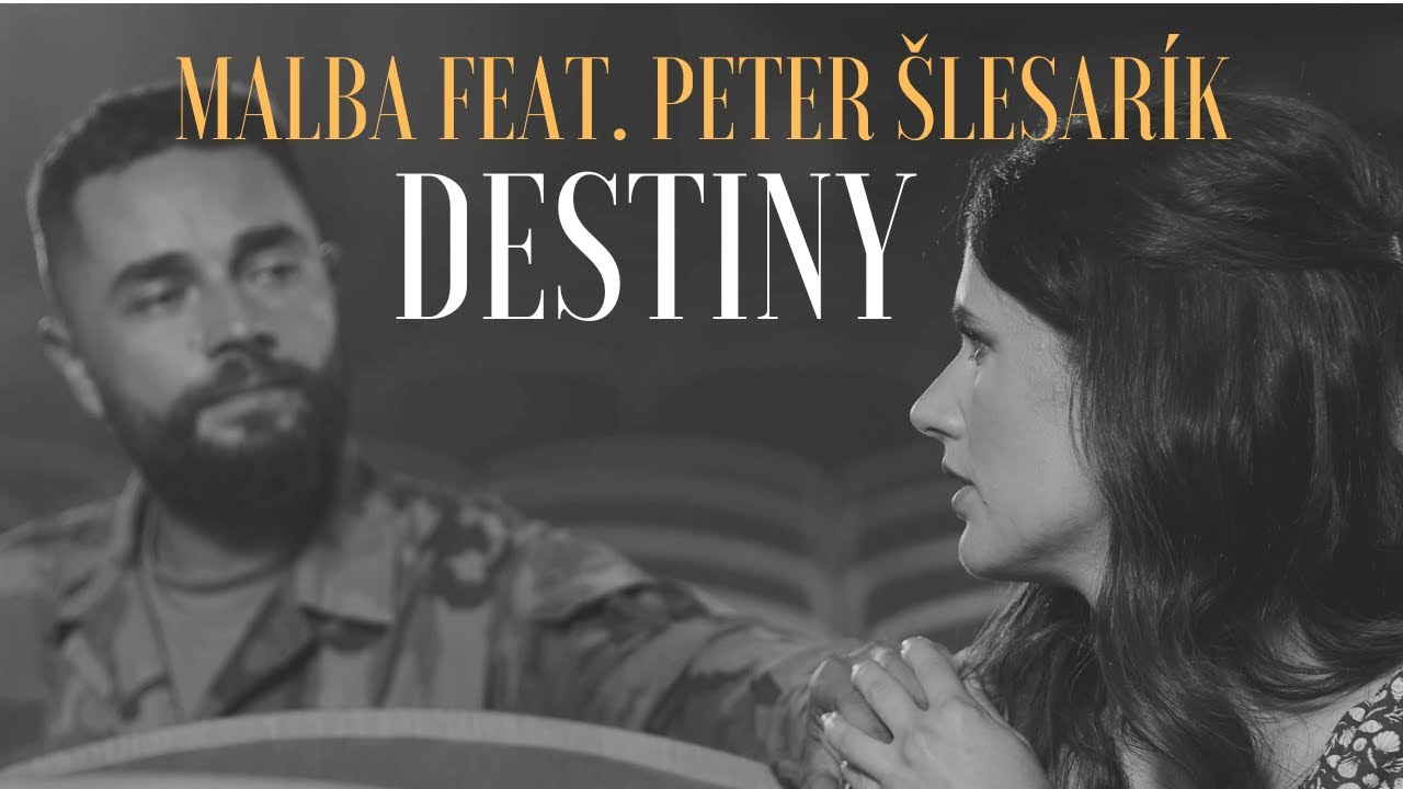 Malba feat. Peter &Scaron;lesar&iacute;k - DESTINY (official music video)