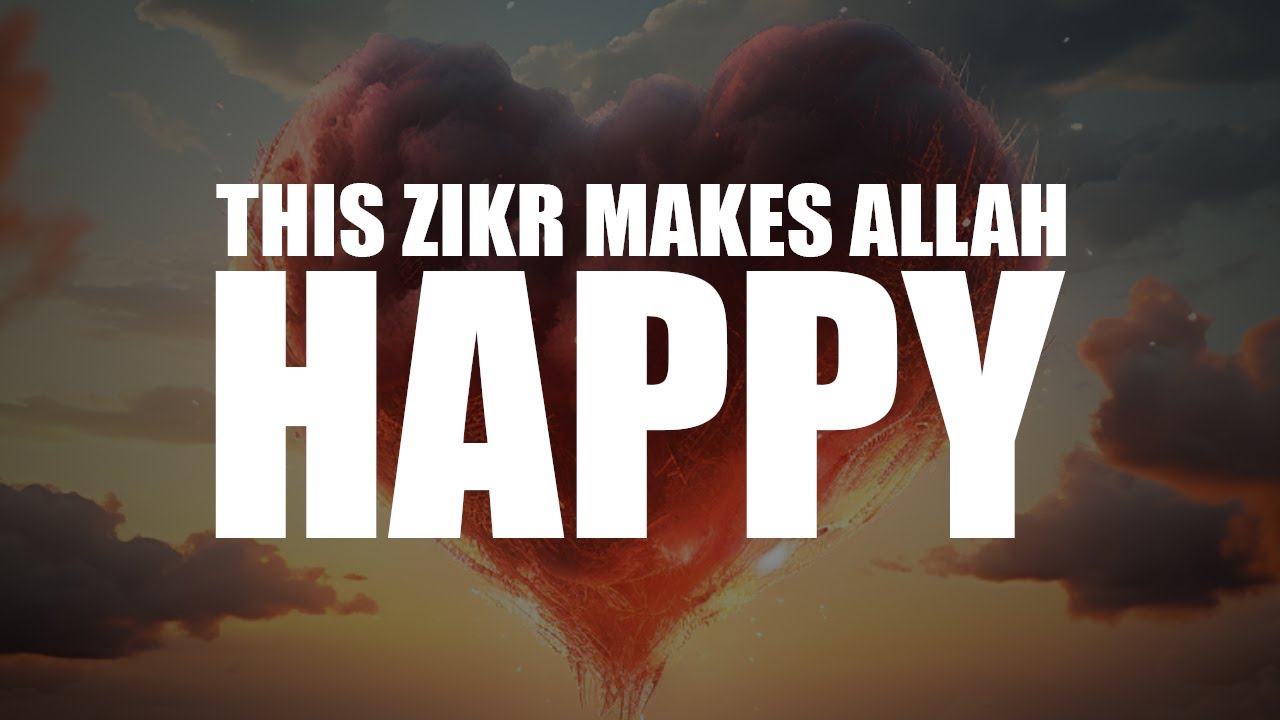 THIS ZIKR MAKES ALLAH SO HAPPY