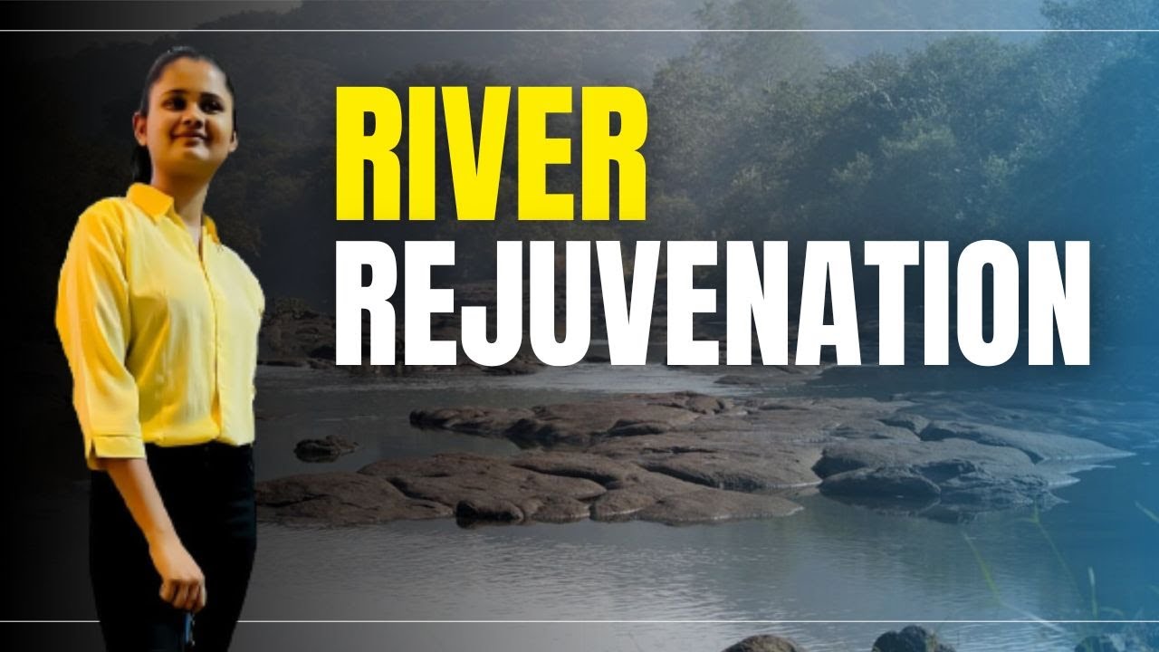 What is River Rejuvenation | #rejuvenation
