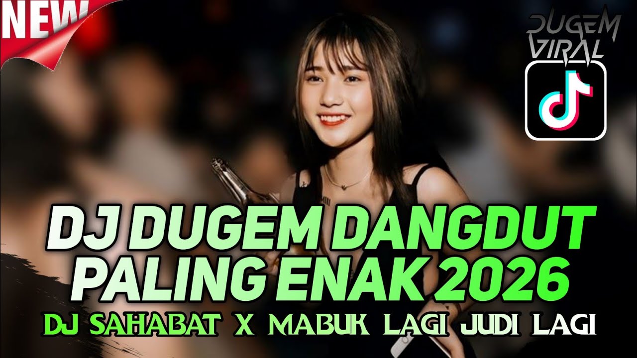 DJ DUGEM DANGDUT PALING ENAK 2026 - DJ SAHABAT X MABUK JUDI - DJ REMIX FUNKOT FULL BASS TERBARU
