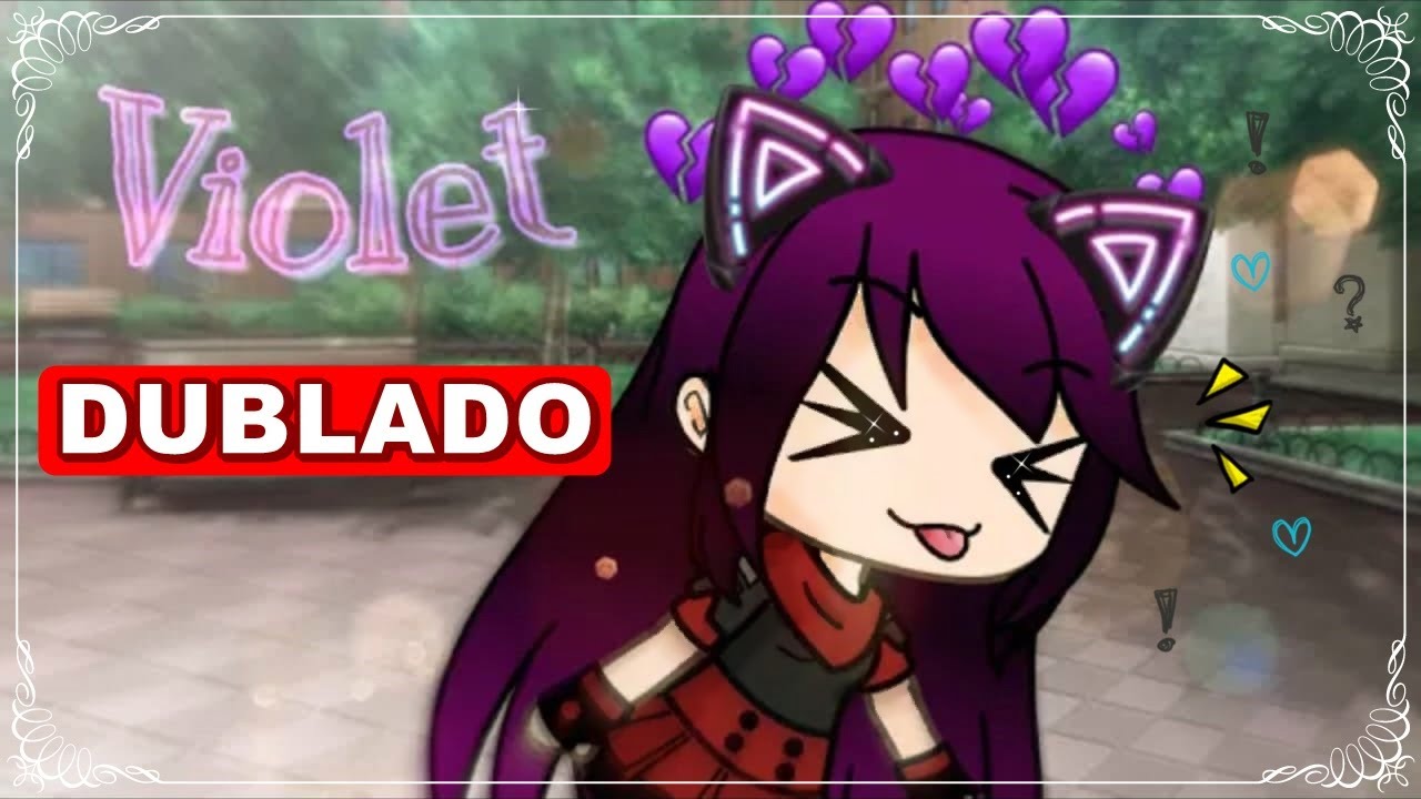 | VIOLET | Мини-фильм - Gacha Life - часть 1