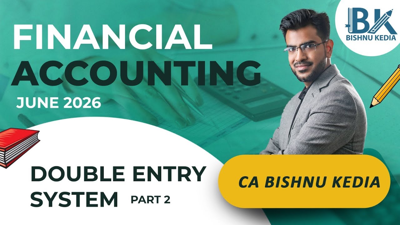 CMA Inter | Financial Accounting - Double Entry System - Part 3 | June 2026 | CA Bishnu Kedia