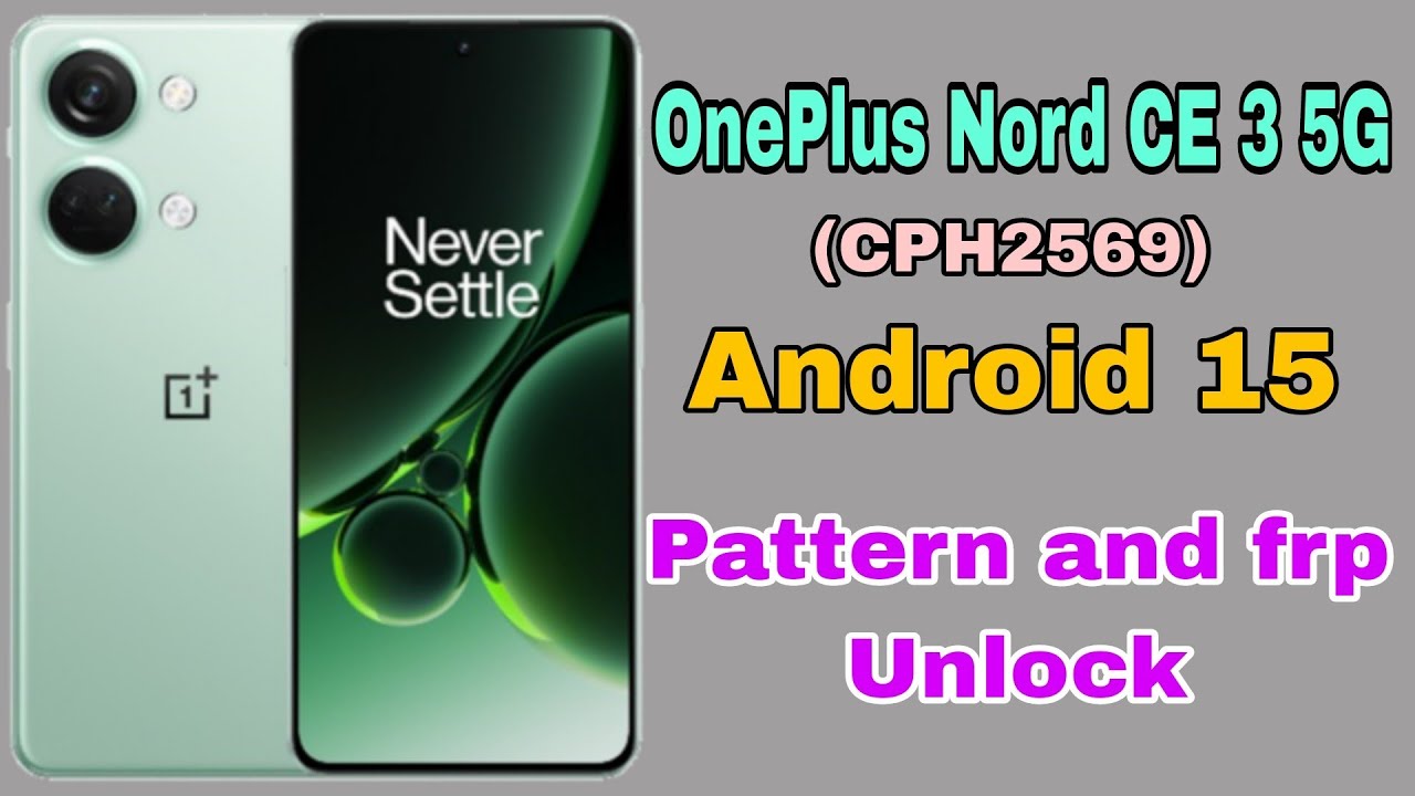 OnePlus Nord CE3 5G (CPH2569) Android 15 Pattern and Frp Unlock With XPT Oplus Support Tool