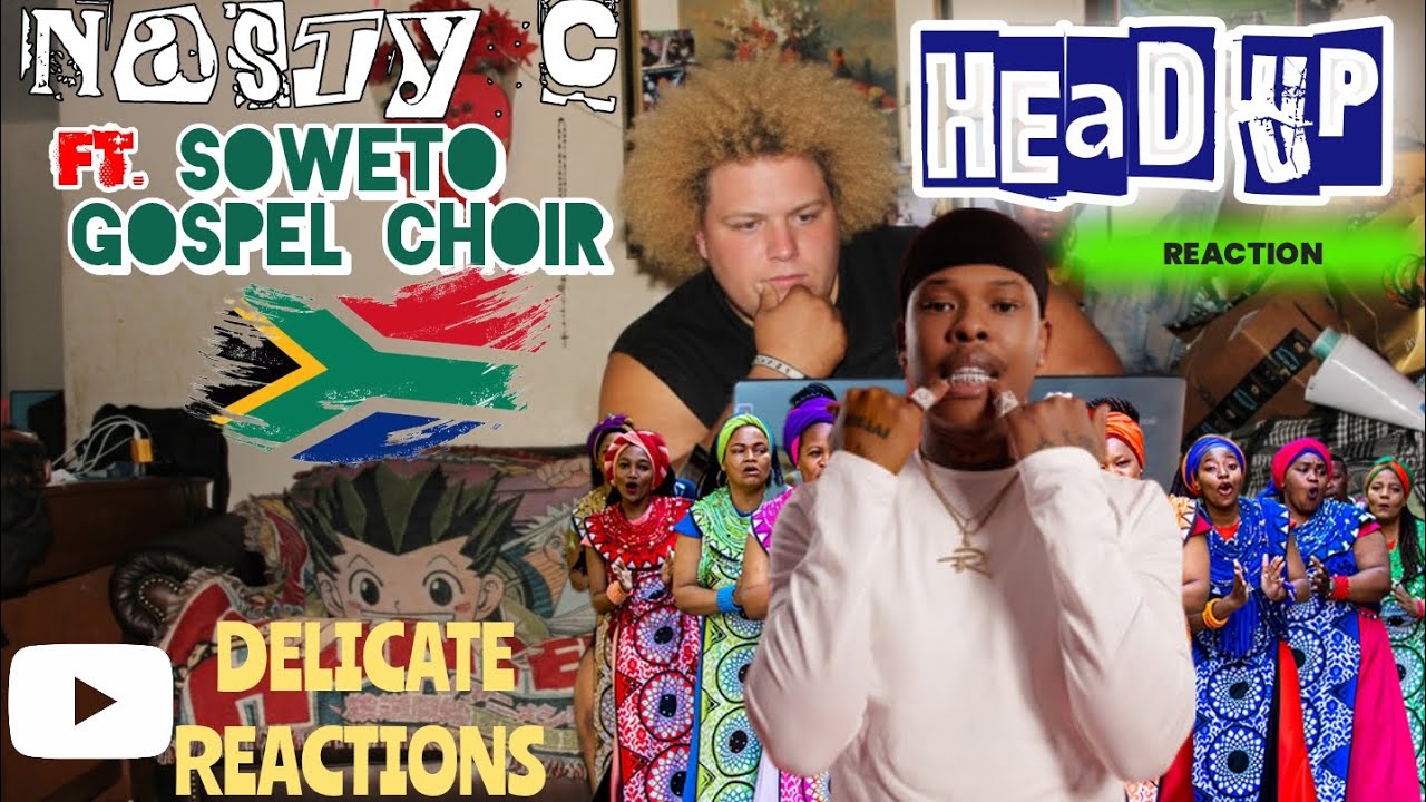 Nasty C, Soweto Gospel Choir - Head Up (Official Music Video) |BRITISH REACTION| DELICATE REACTIONS🔥