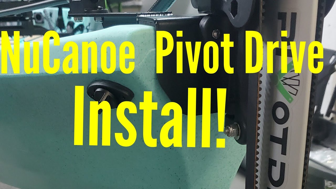 NuCanoe Pivot Drive Install!