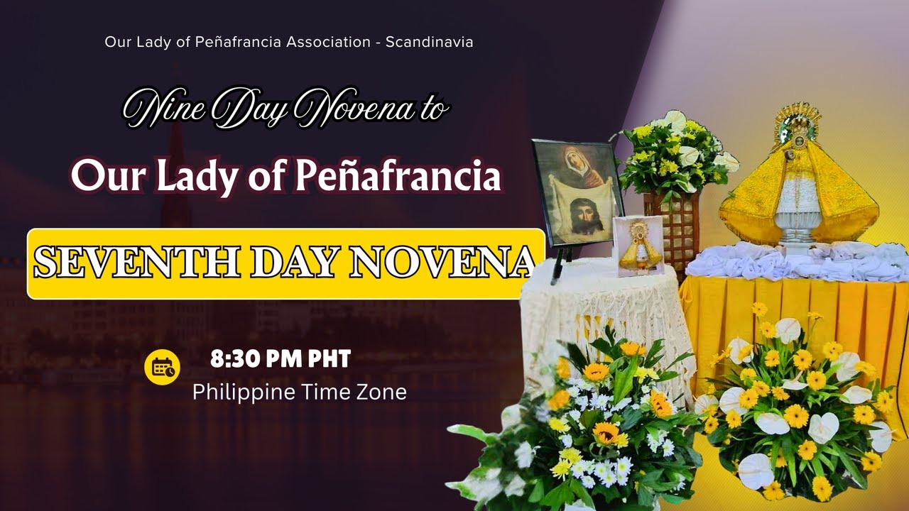 THE SEVENTH  DAY NOVENA TO OUR LADY OF PEÑAFRANCIA - Philippine Time Zone