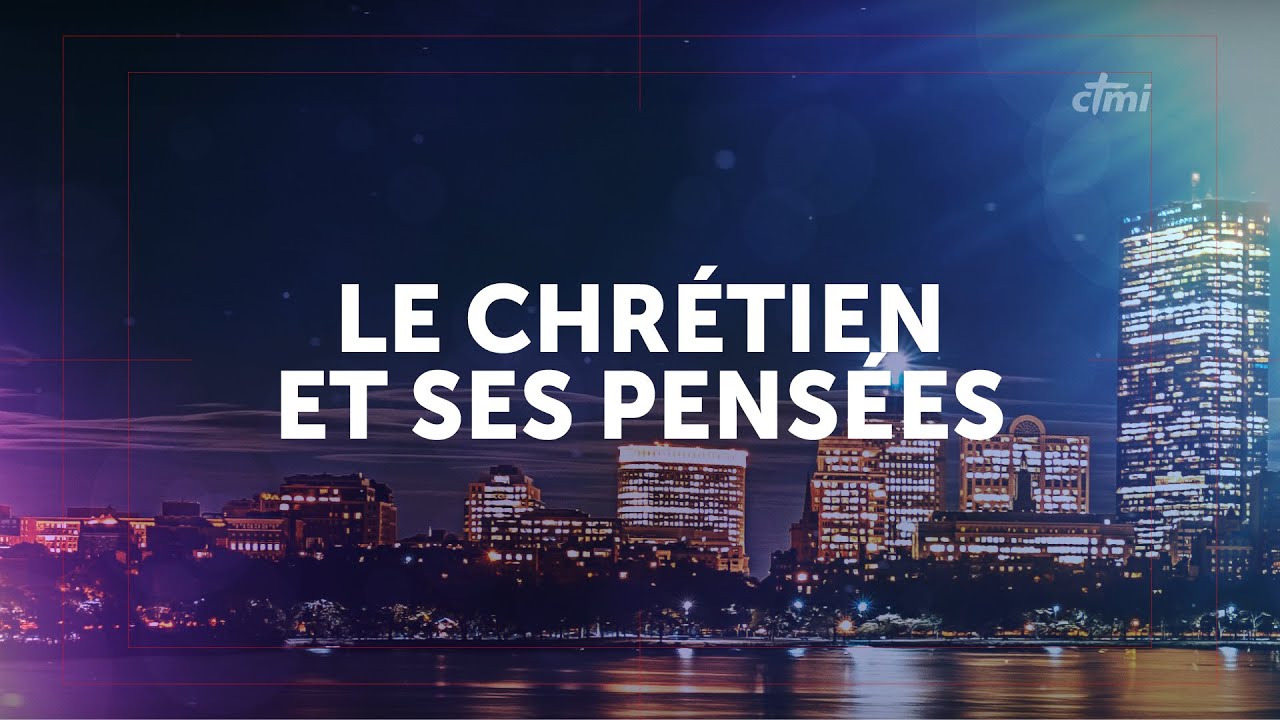 Le chrétien et ses pensées