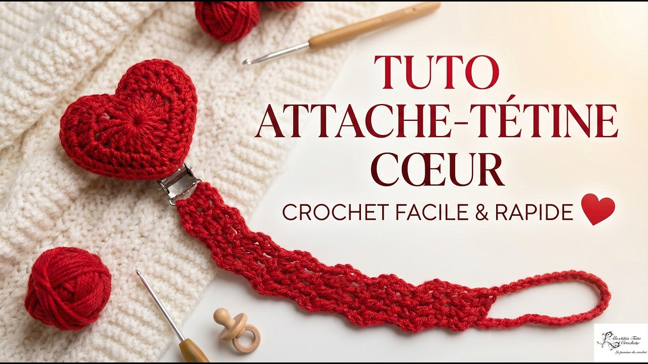 Tuto attache tetine coeur au crochet @Alextitia Tuto Crochet