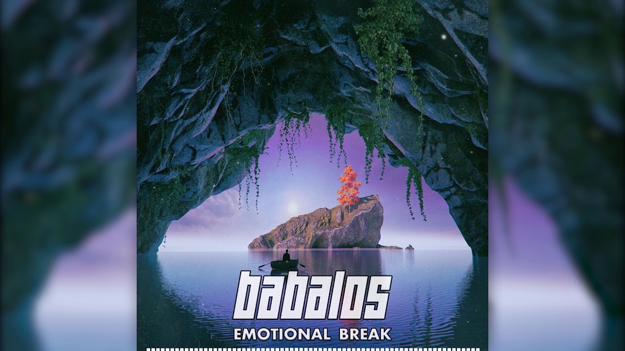 Babalos - Emotional Break [HQ]