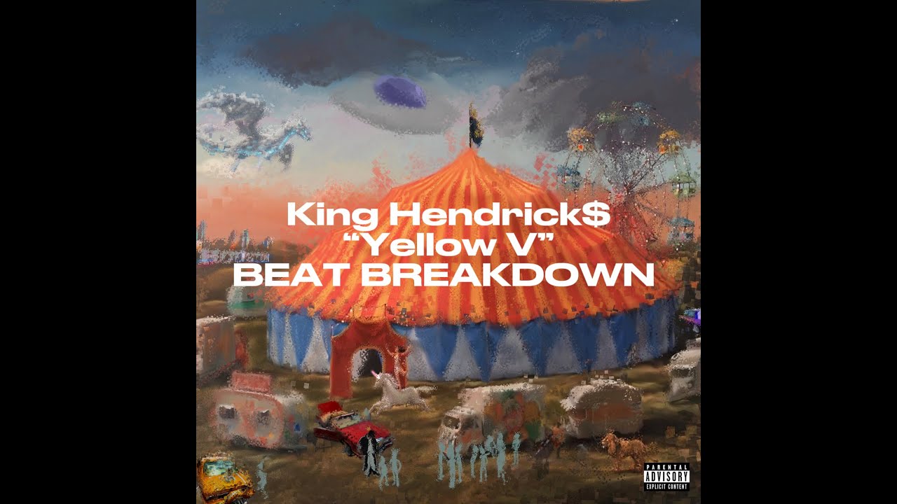 king hendrick$ x yellow v breakdown