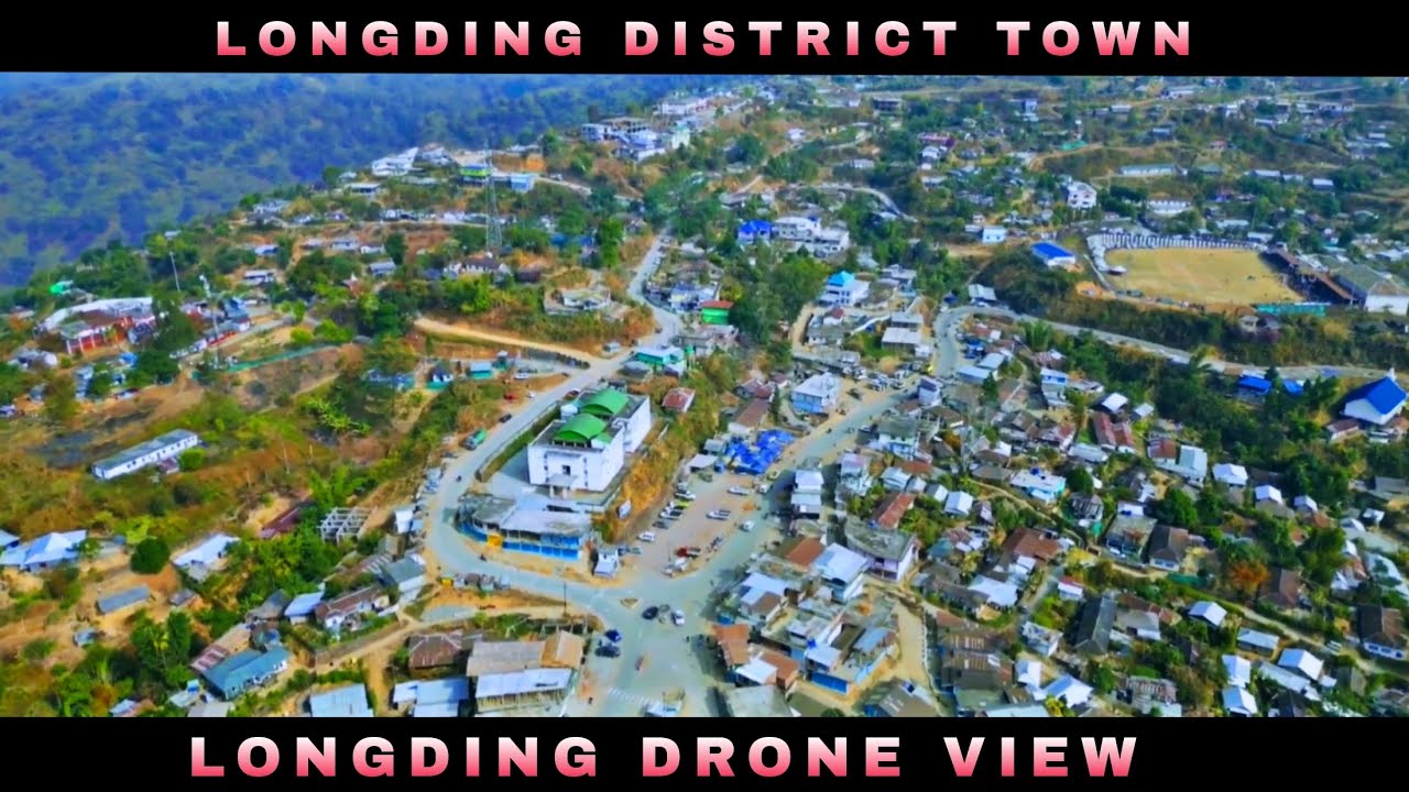 LONGDING TOWN BEST DRONE VIEW ARUNACHAL PRADESH NORTH EAST 🇮🇳🇮🇳