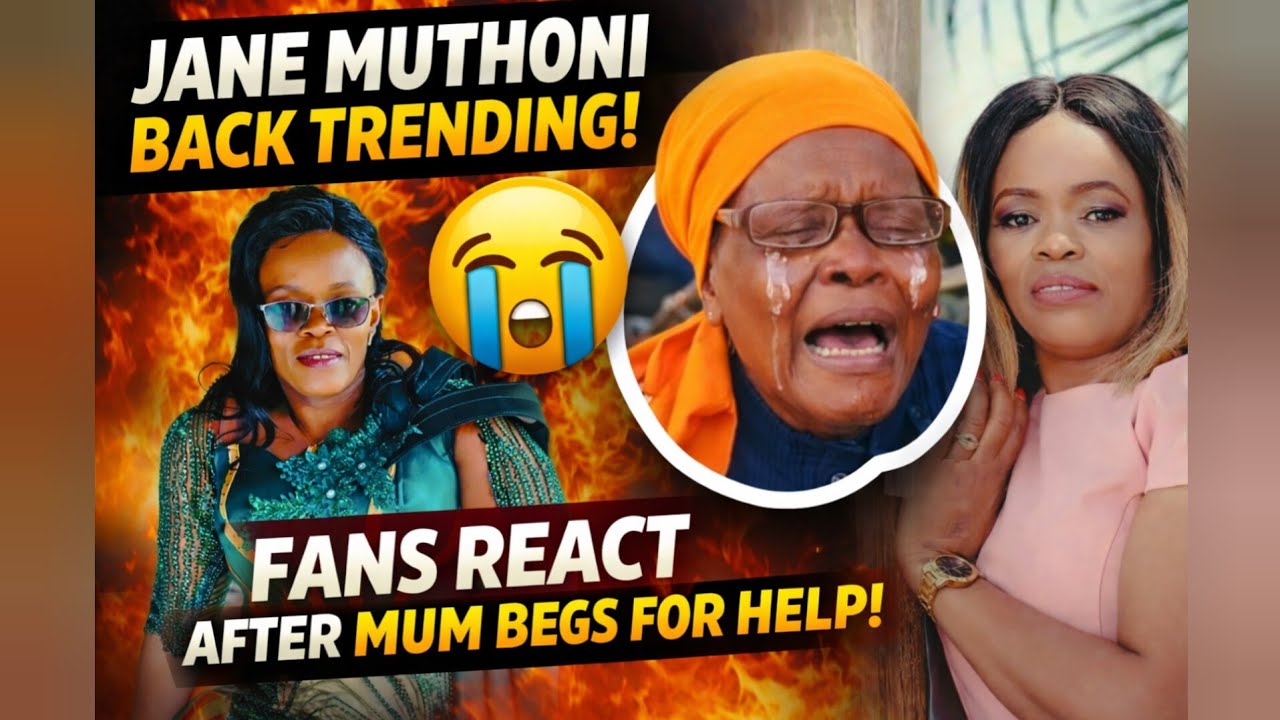 😭So Painful!Fans REACT After Jane Muthoni's Mum Trending Again After Fan Begs For Support Online🙆