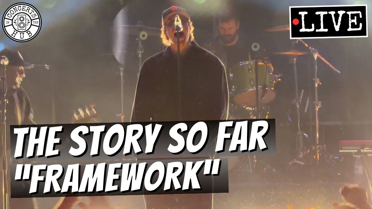 The Story So Far "Framework" LIVE