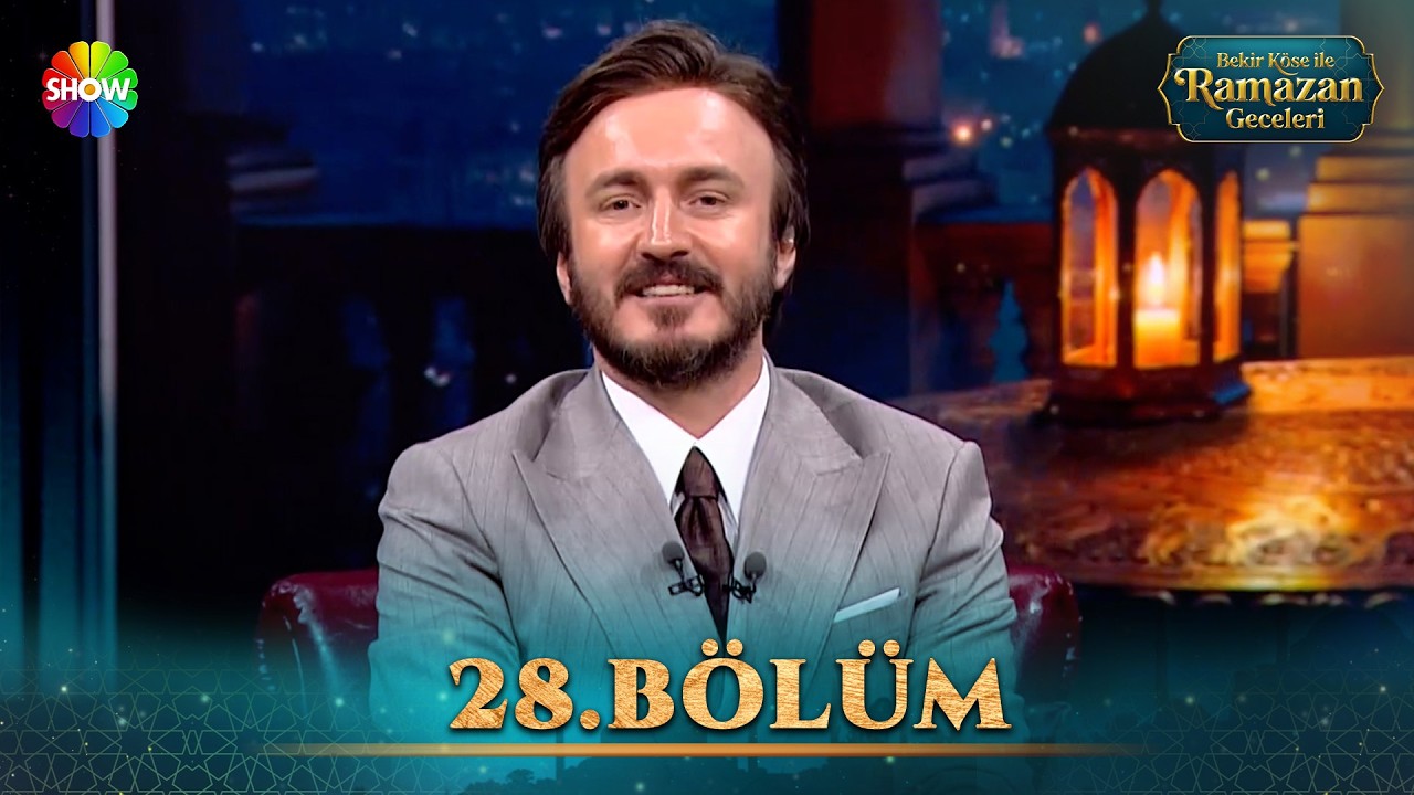 Bekir Köse İle Ramazan Geceleri 28. Bölüm