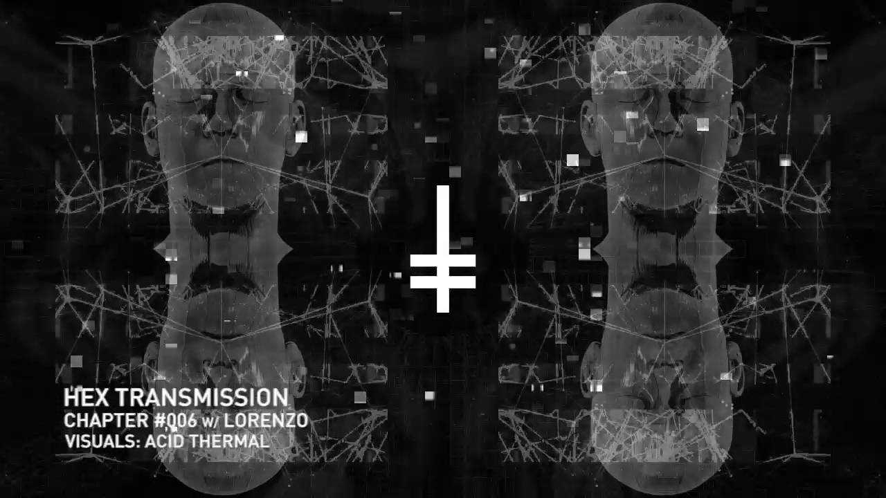 HEX Transmission #006 - Lorenzo