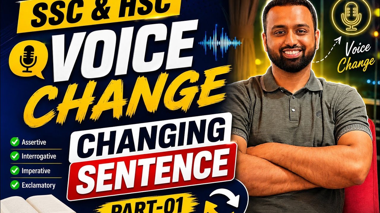 Basic Class-07 |||  Changing Sentence, Voice ||| Part -01 ||| SSC & HSC English 