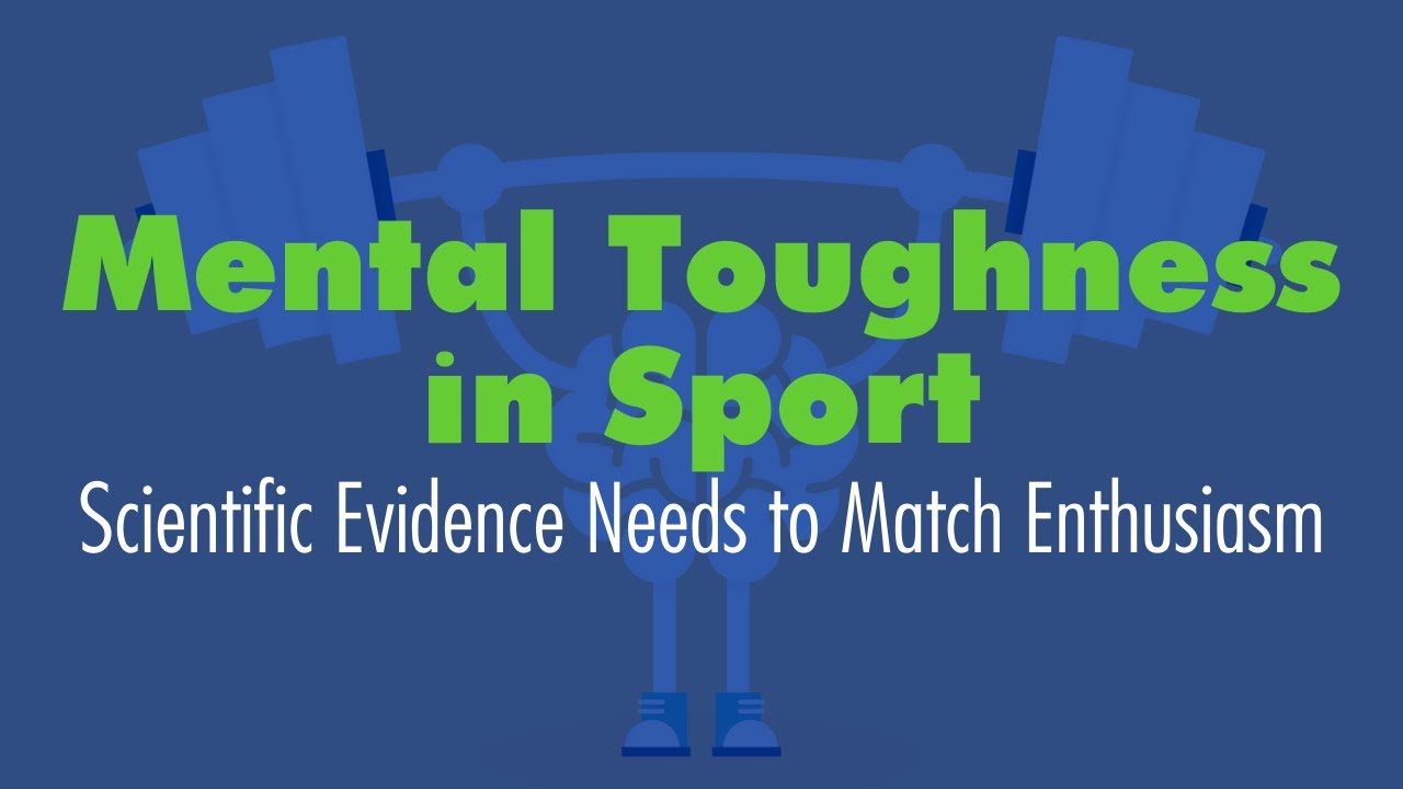 Mental Toughness in Sport: Scientific Evidence Needs to Match Enthusiasm