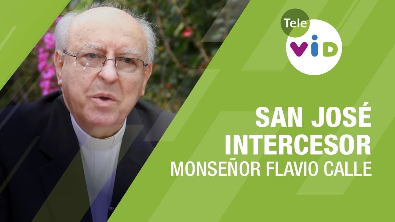 San Jos&eacute; intercesor, Monse&ntilde;or Flavio Calle - Tele VID