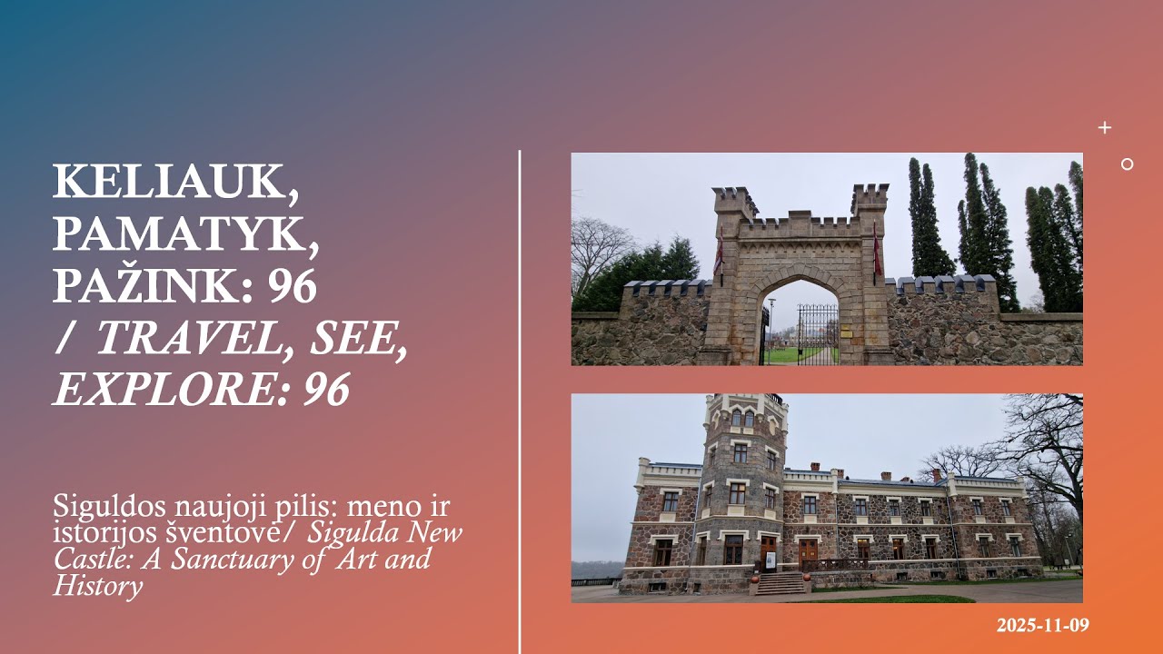 KELIAUK, PAMATYK, PAŽINK: 96 / TRAVEL, SEE, EXPLORE: 96. Siguldos naujoji pilis_Sigulda New Castle