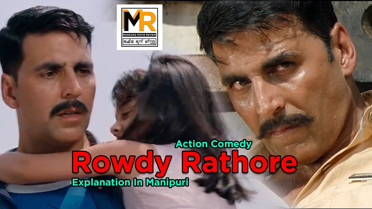 Rowdy Rathore | Action Comedy | Manipuri Explanation
