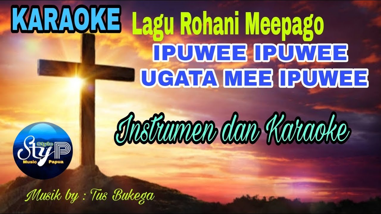 Karaoke Lagu Rohani Meepago - Ugata Mee Ipuwee Bahasa Mee.