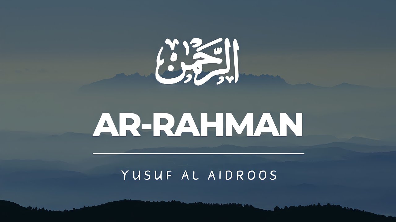 Surah Ar-Rahman [055] || Yusuf Al Aidroos