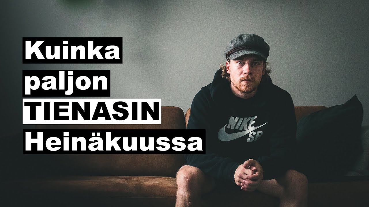 Kuinka paljon TIENASIN OSINKOJA Hein&auml;kuussa / Vlog 23