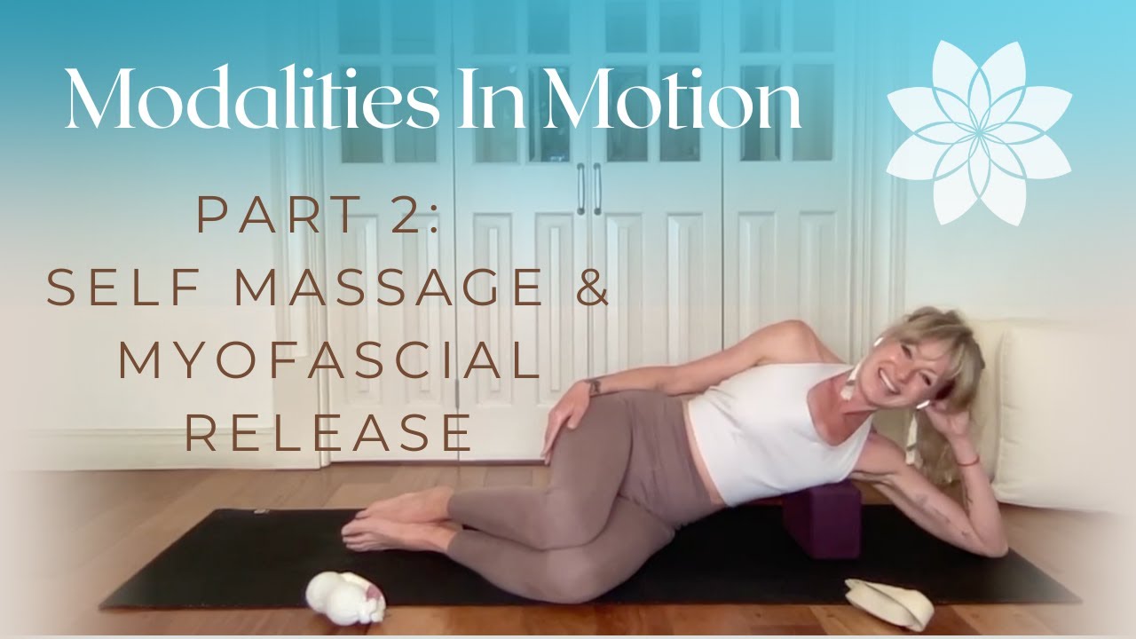 Part 2: MFR Self Massage   |   Movement Therapy