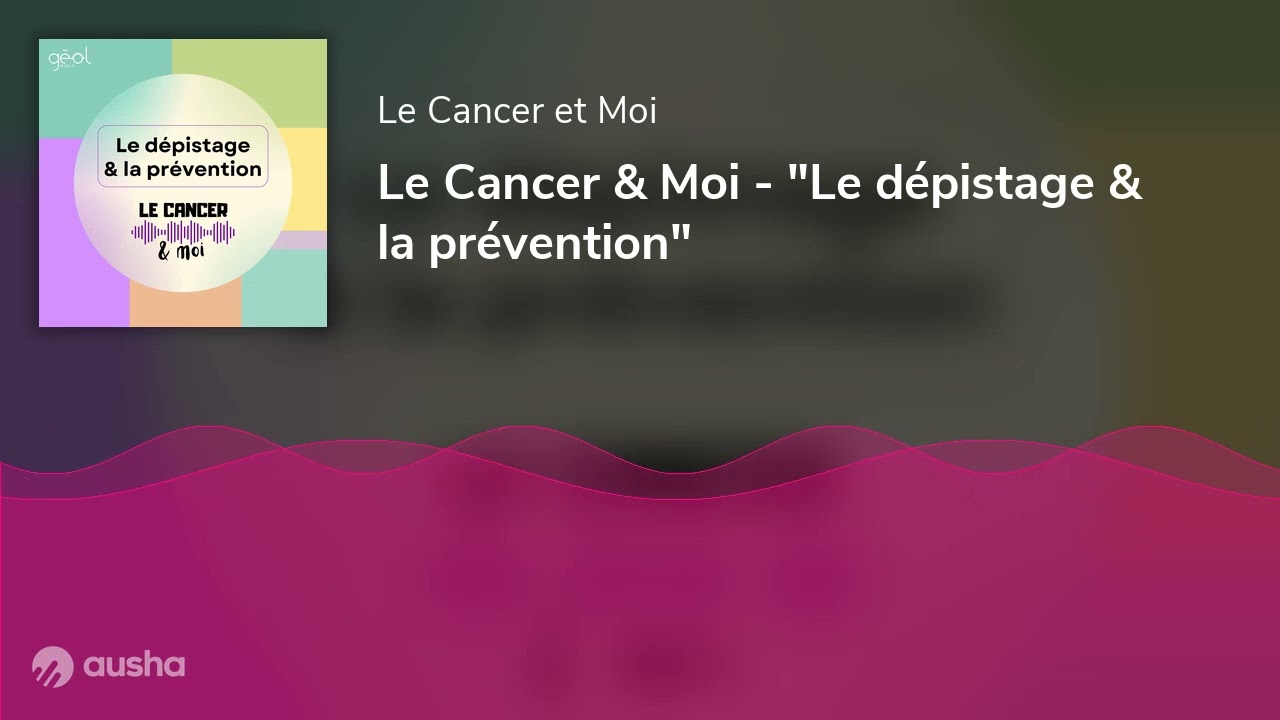 Le Cancer & Moi - 