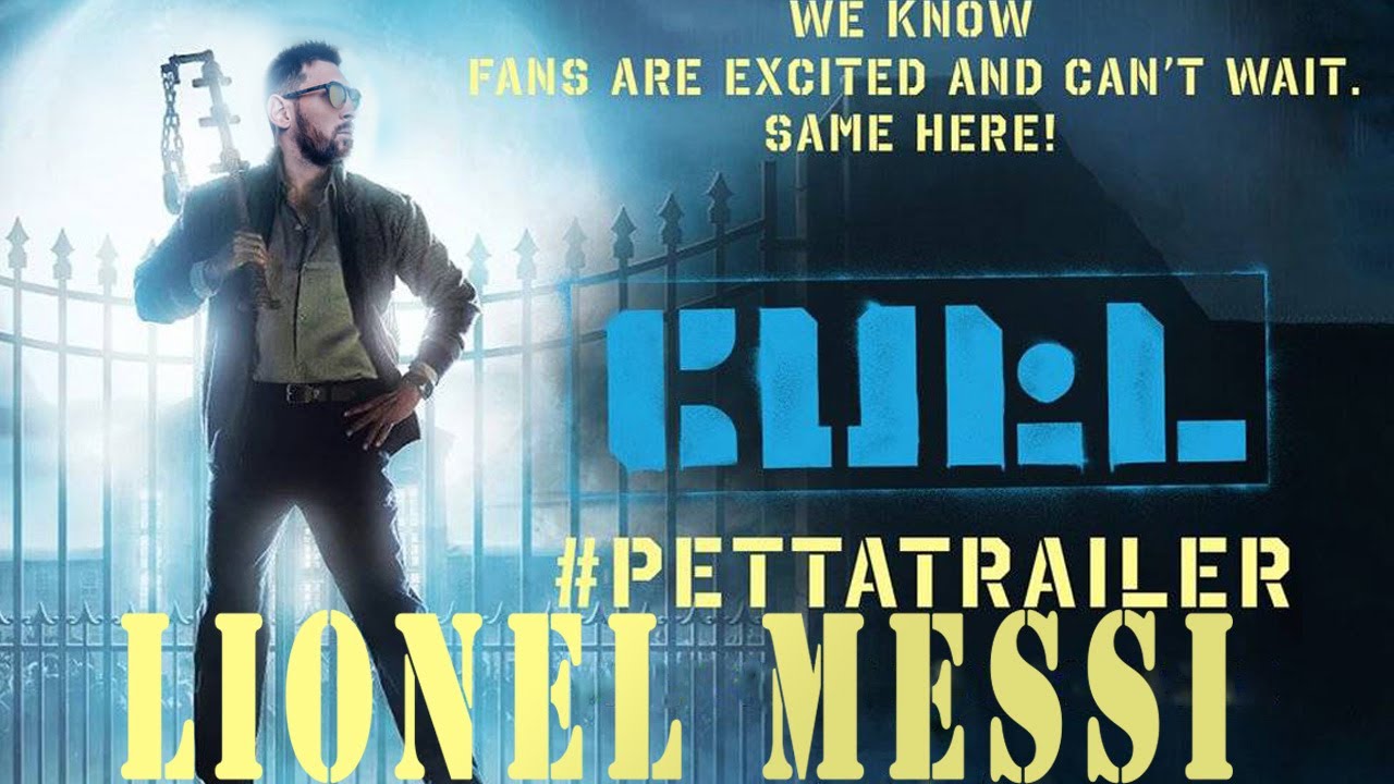 Petta -LIONEL MESSI VERSION- Official Trailer [Tamil] | Superstar Rajinikanth | Sun Pictures