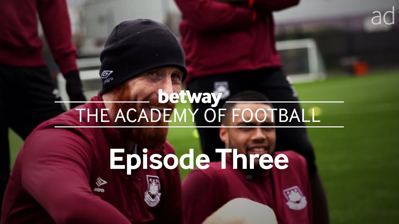 Discipline & Communication: James Collins & Winston Reid test the amateurs. #BetwayAcademy Ep 3.