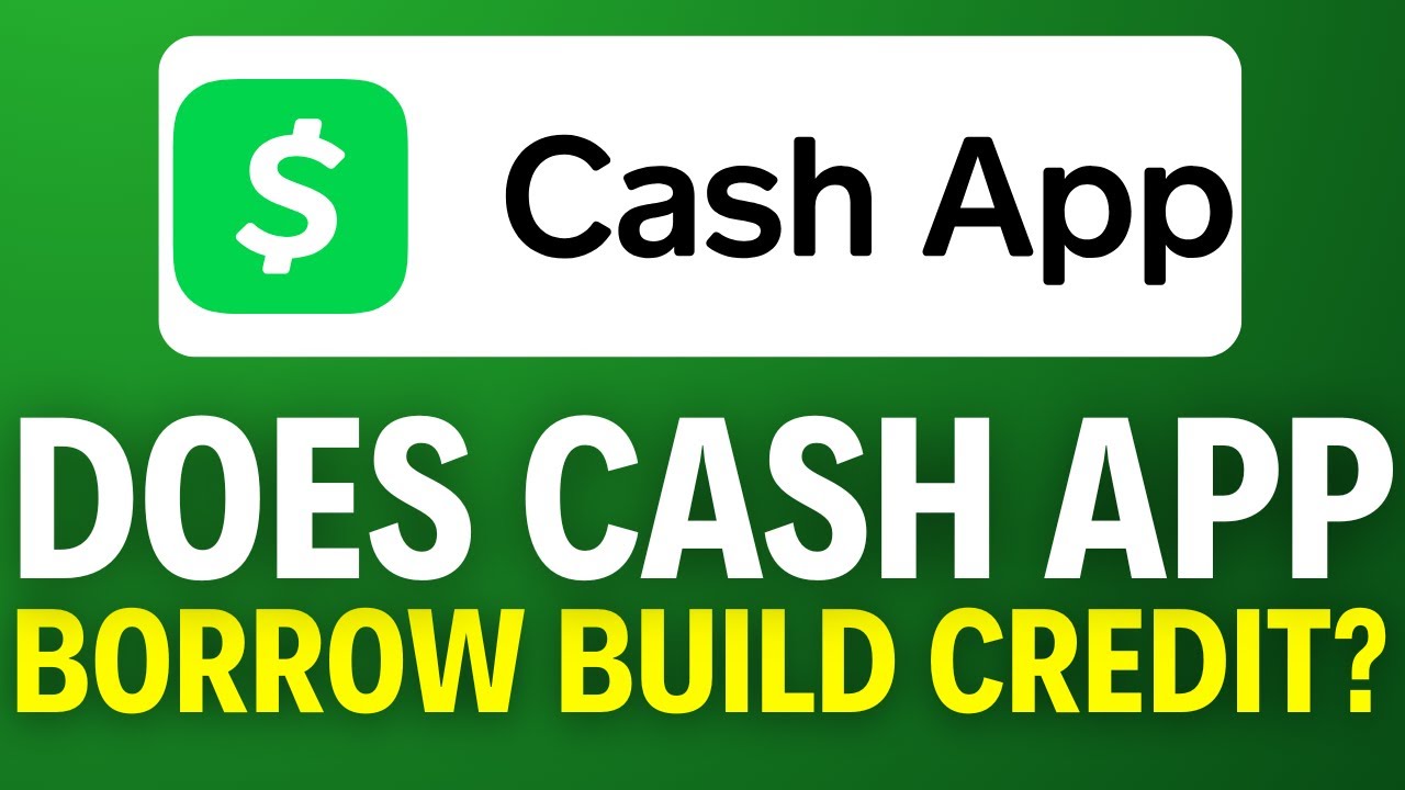 Does Cash App Borrow Build Credit (2025)