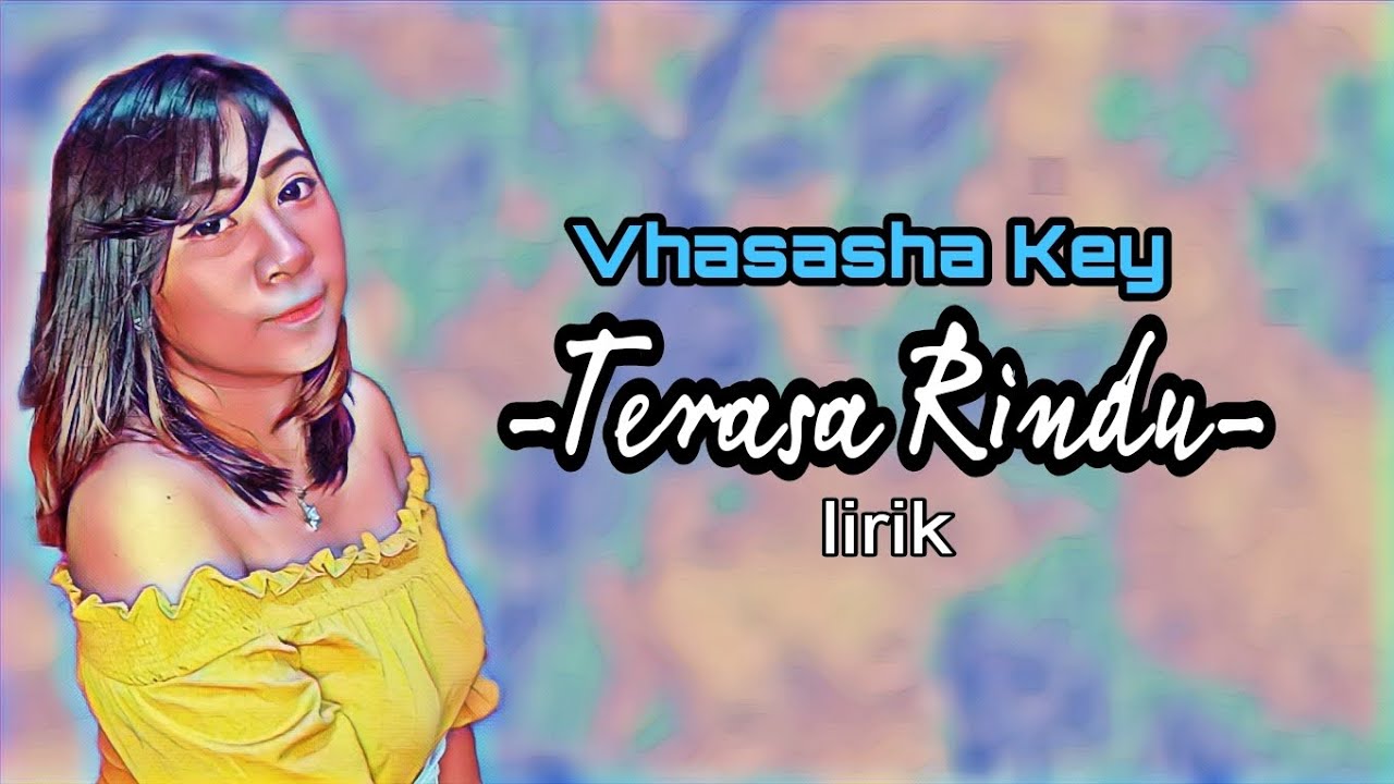 Vhasasha Key - Terasa Rindu Official Lirik lyrics audio