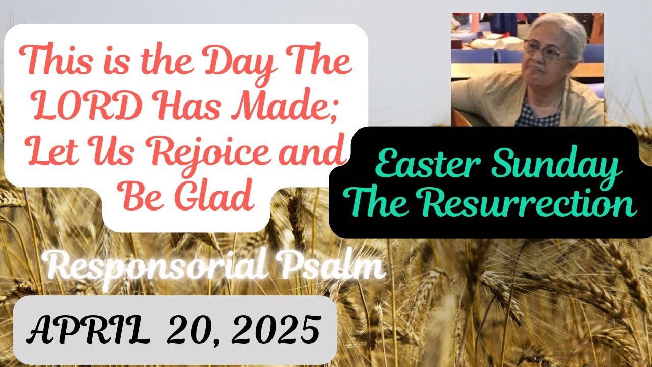 April 20 2025 #responsorialpsalm “This is The Day The LORD has Made Let Us Rejoice  #easter Sunday