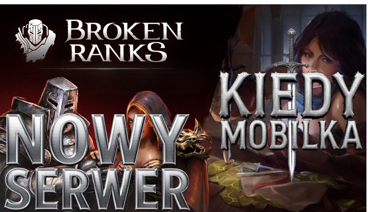 Mobilka już do pobrania? Nowy serwer? | BROKEN RANKS