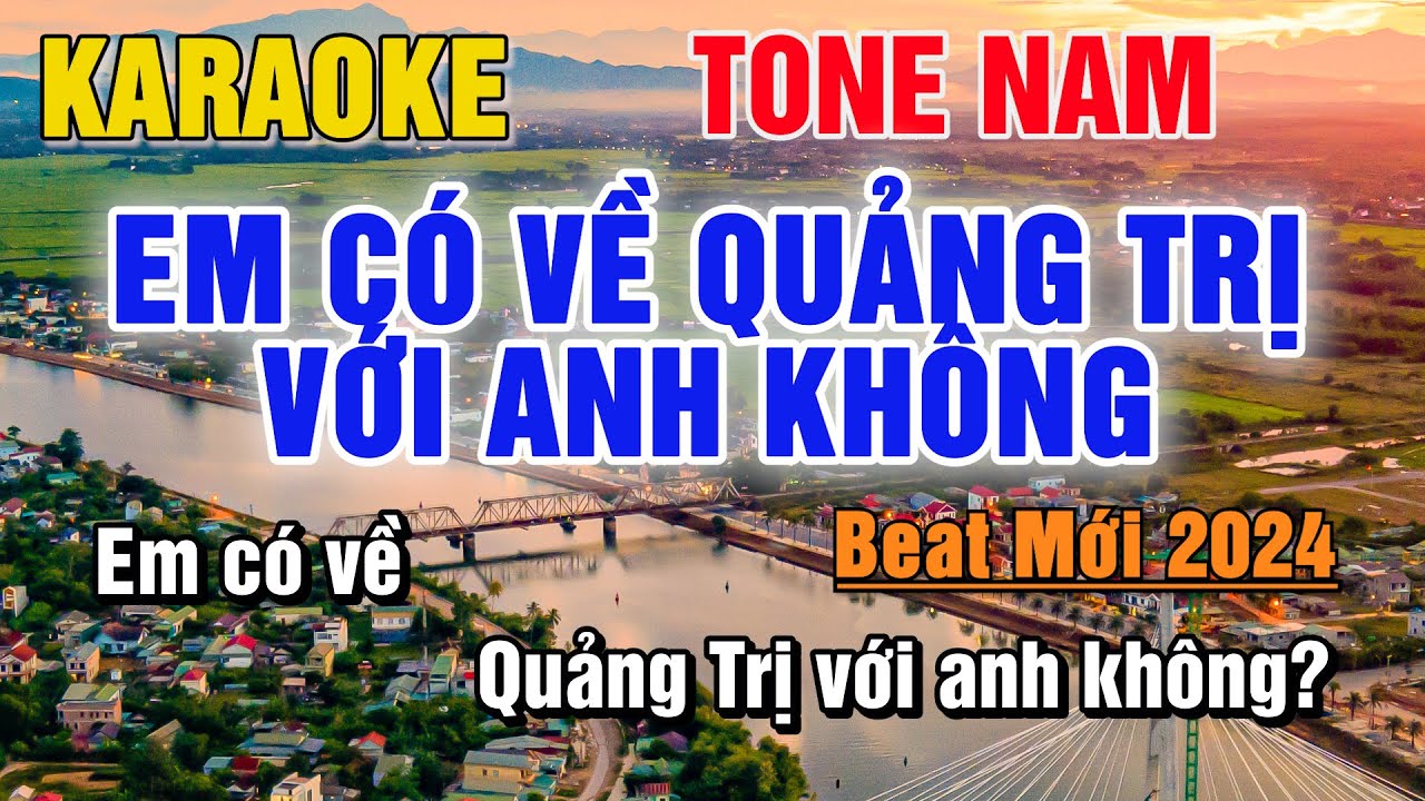 Karaoke Em Có Về Quảng Trị Với Anh Không Tone Nam - Beat Mới 2024 Dễ Hát | Minh Tuấn Organ