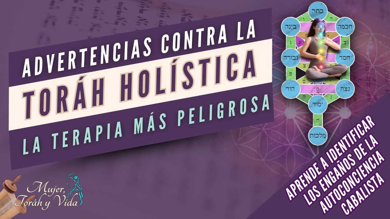 Qué es la Toráh holística y cuáles son sus peligros. Cabalá + Reiki ¡Que no te engañen!