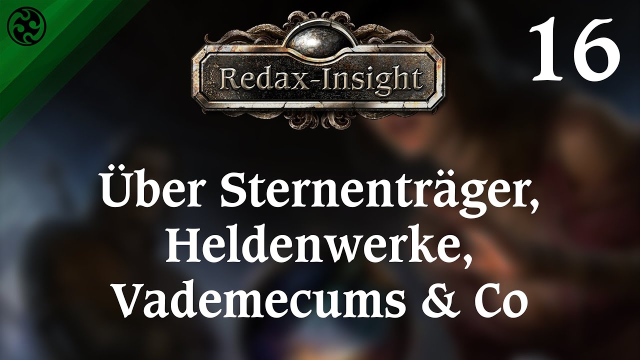 Das Schwarze Auge: Redax-Insight 16 - &Uuml;ber Sternentr&auml;ger, Heldenwerke, Vademecums & Co