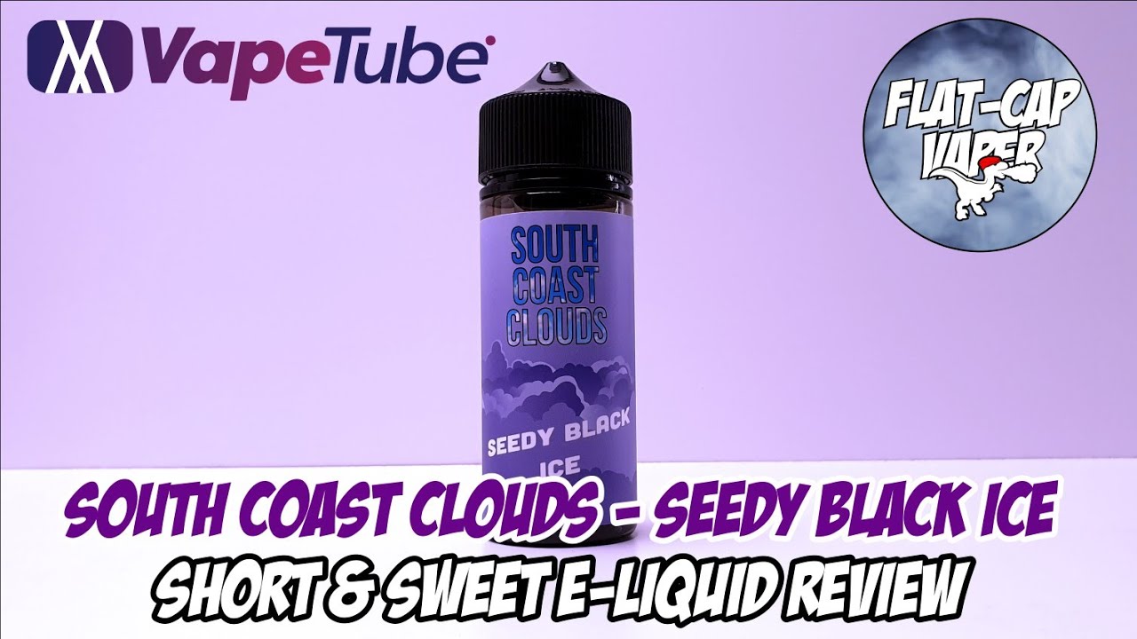 South Coast Clouds - Seedy Black Ice | Short & Sweet E-Liquid Review